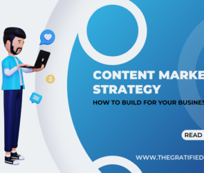 Content Marketing Strategy: How To Build For Your Business
