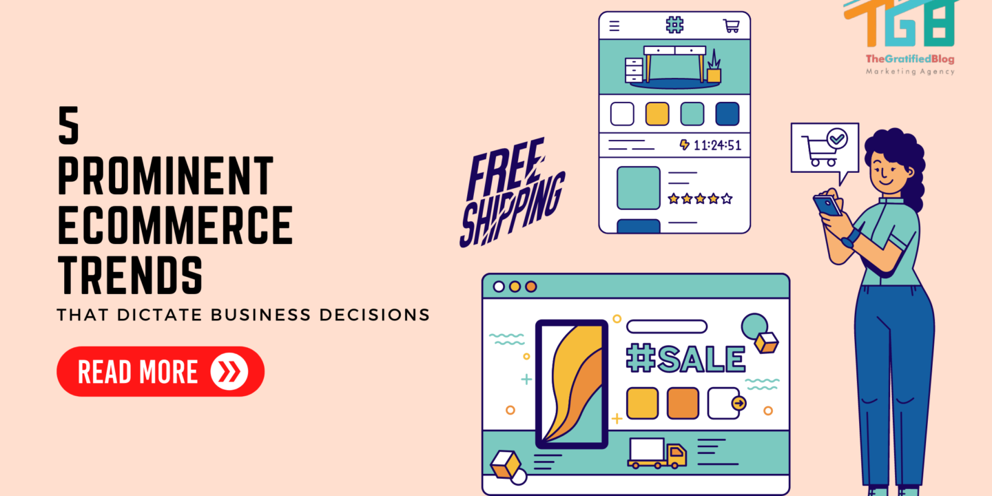 5 Prominent Ecommerce Trends That Dictate Business Decisions
