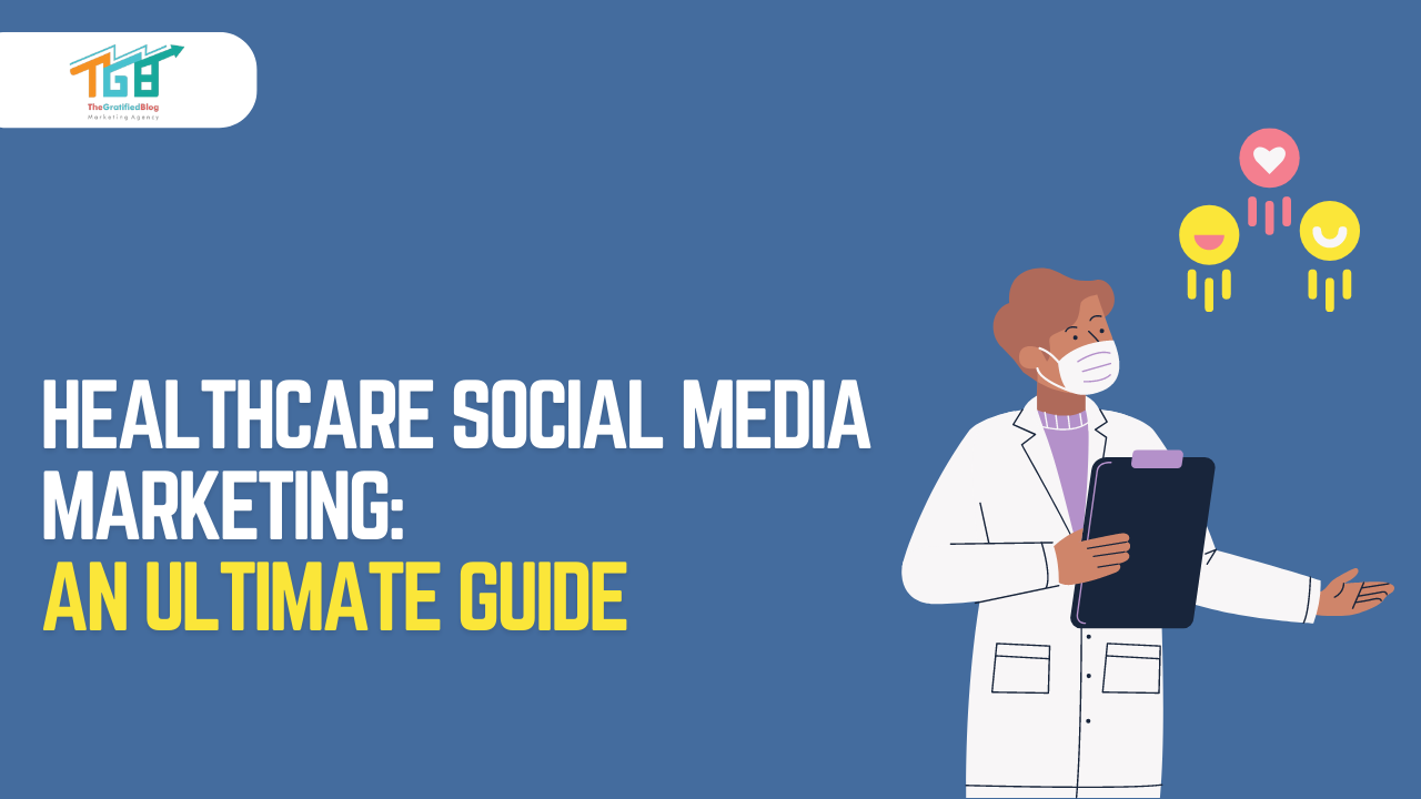 Healthcare Social Media Marketing: An Ultimate Guide