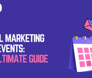 Email Marketing For Events: An Ultimate Guide