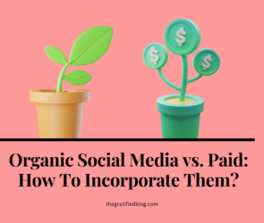 Organic Social Media vs. Paid How To Incorporate Them?