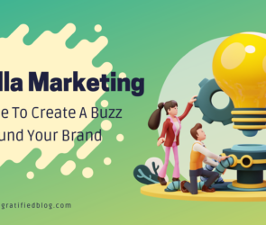 Guerilla Marketing: A Guide To Create A Buzz Around Your Brand