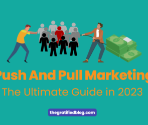 Push And Pull Marketing The Ultimate Guide in 2023