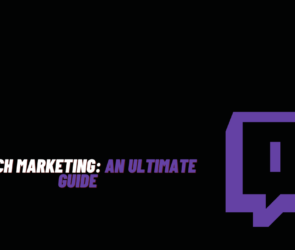 Twitch Marketing: An Ultimate Guide