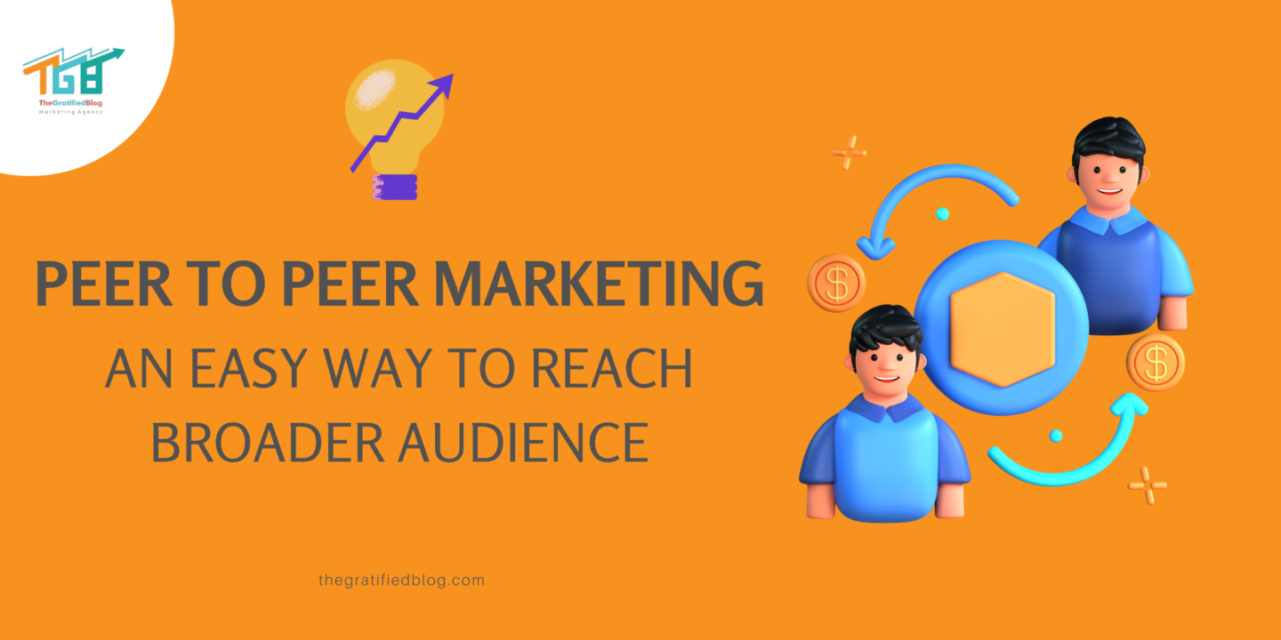 Peer To Peer Marketing An Easy Way To Reach Broader Audience