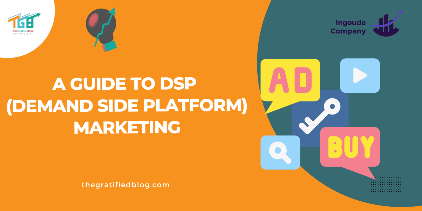 A Guide To DSP (Demand Side Platform) Marketing