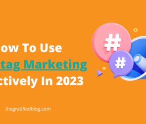 How To Use Hashtag Marketing Effectively In 2023