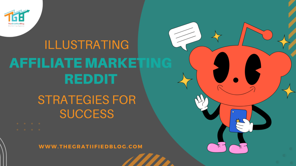 Illustrating Affiliate Marketing Reddit Strategies For Success