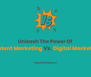 Unleash The Power Of Content Marketing Vs. Digital Marketing