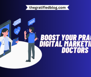 Boost Your Practice: Digital Marketing For Doctors