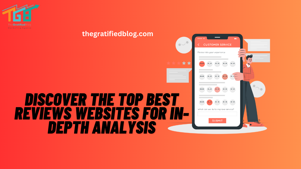 Discover The Top Best Reviews Websites For In-Depth Analysis