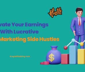 Elevate Your Earnings With Lucrative Digital Marketing Side Hustles