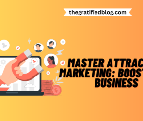 Master Attraction Marketing: Boost Your Business