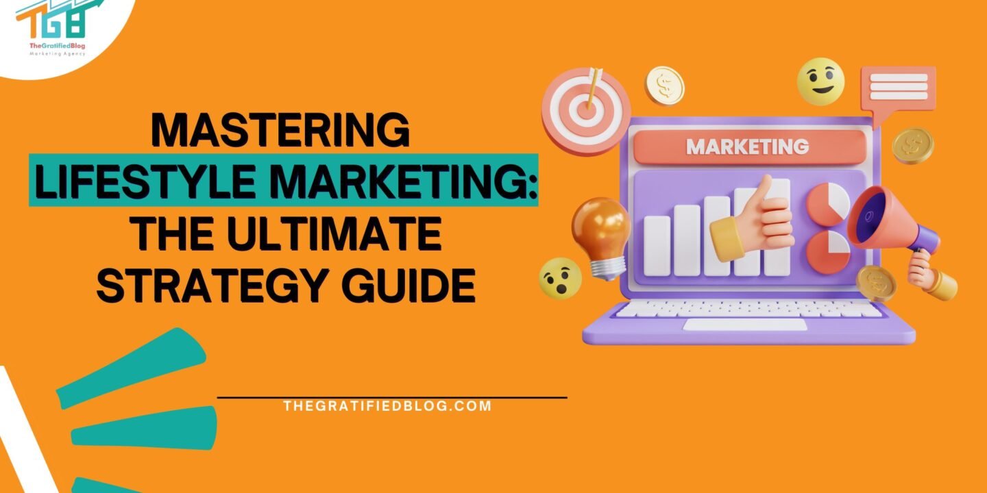 Mastering Lifestyle Marketing: The Ultimate Strategy Guide
