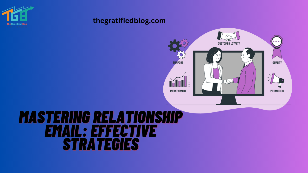 Mastering Relationship Email: Effective Strategies