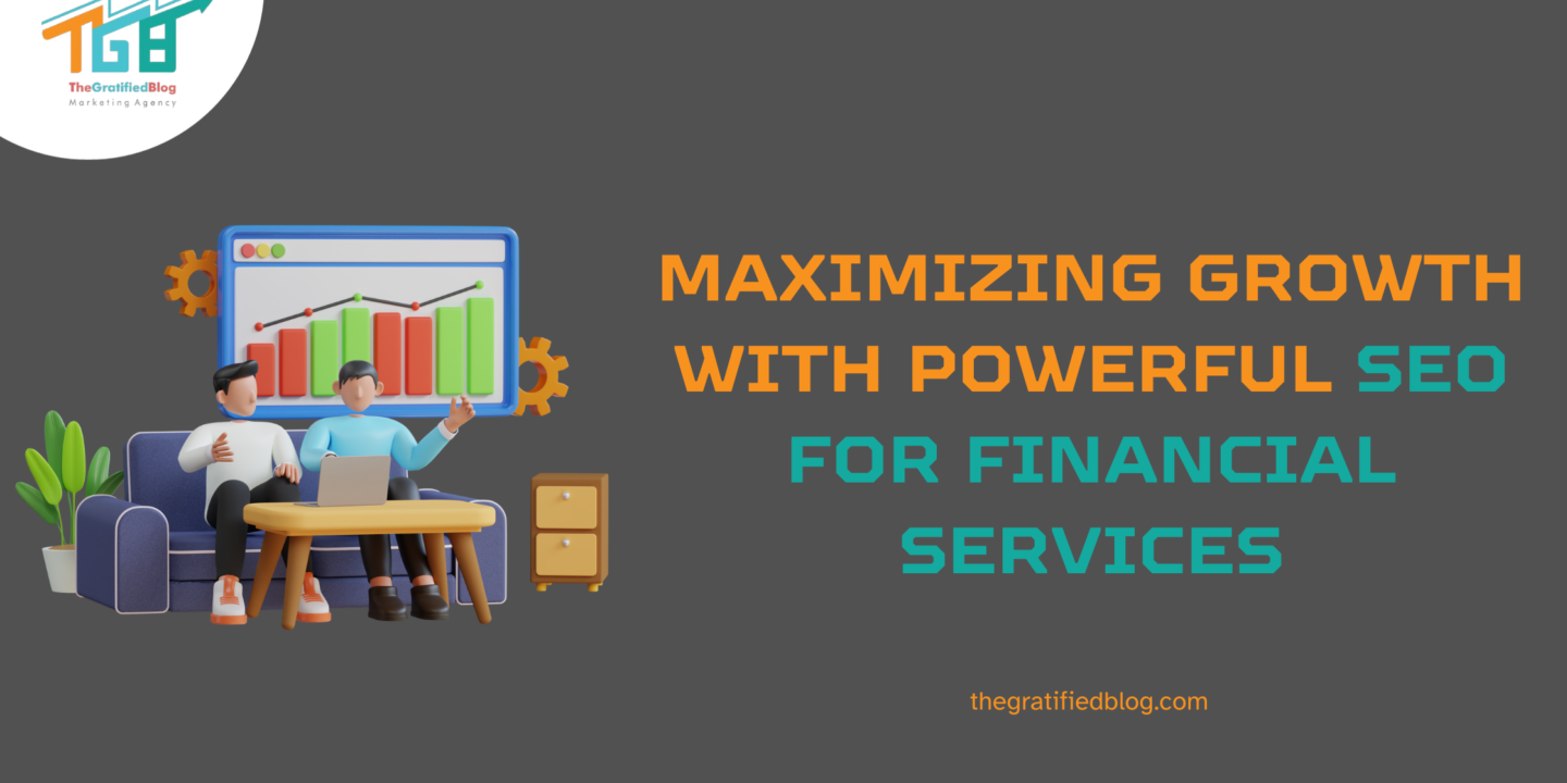 Maximizing Growth with Powerful SEO for Financial Services