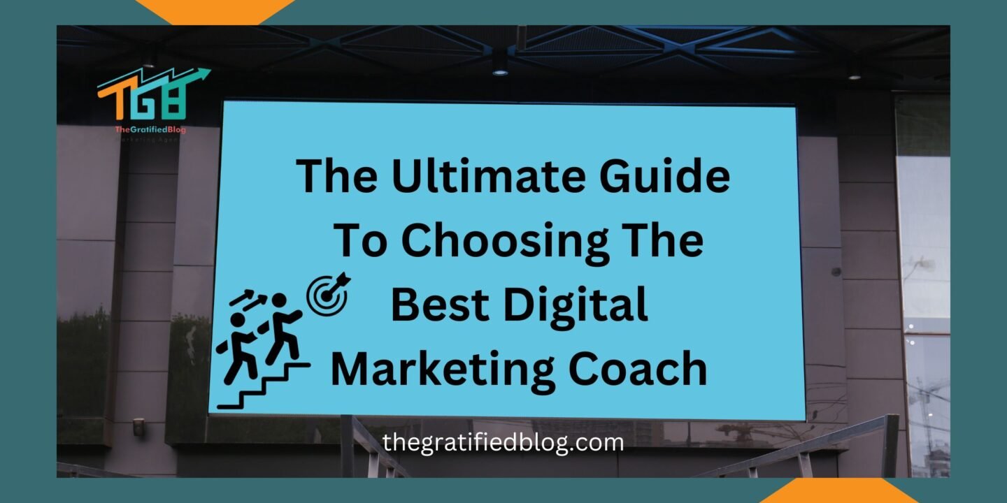 The Ultimate Guide To Choosing The Best Digital Marketing Coach