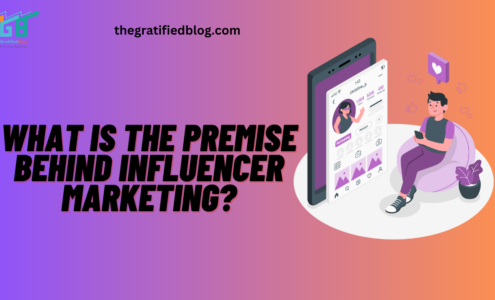 What Is The Premise Behind Influencer Marketing?