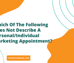 Which Of The Following Does Not Describe A Personal/Individual Marketing Appointment?