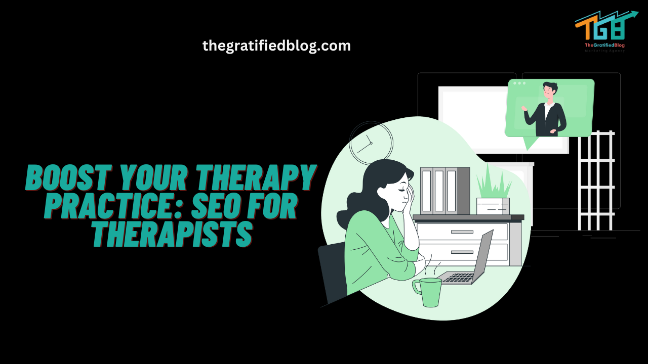 Boost Your Therapy Practice: SEO For Therapists