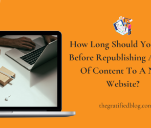 How Long Should You Wait Before Republishing A Piece Of Content To A New Website?