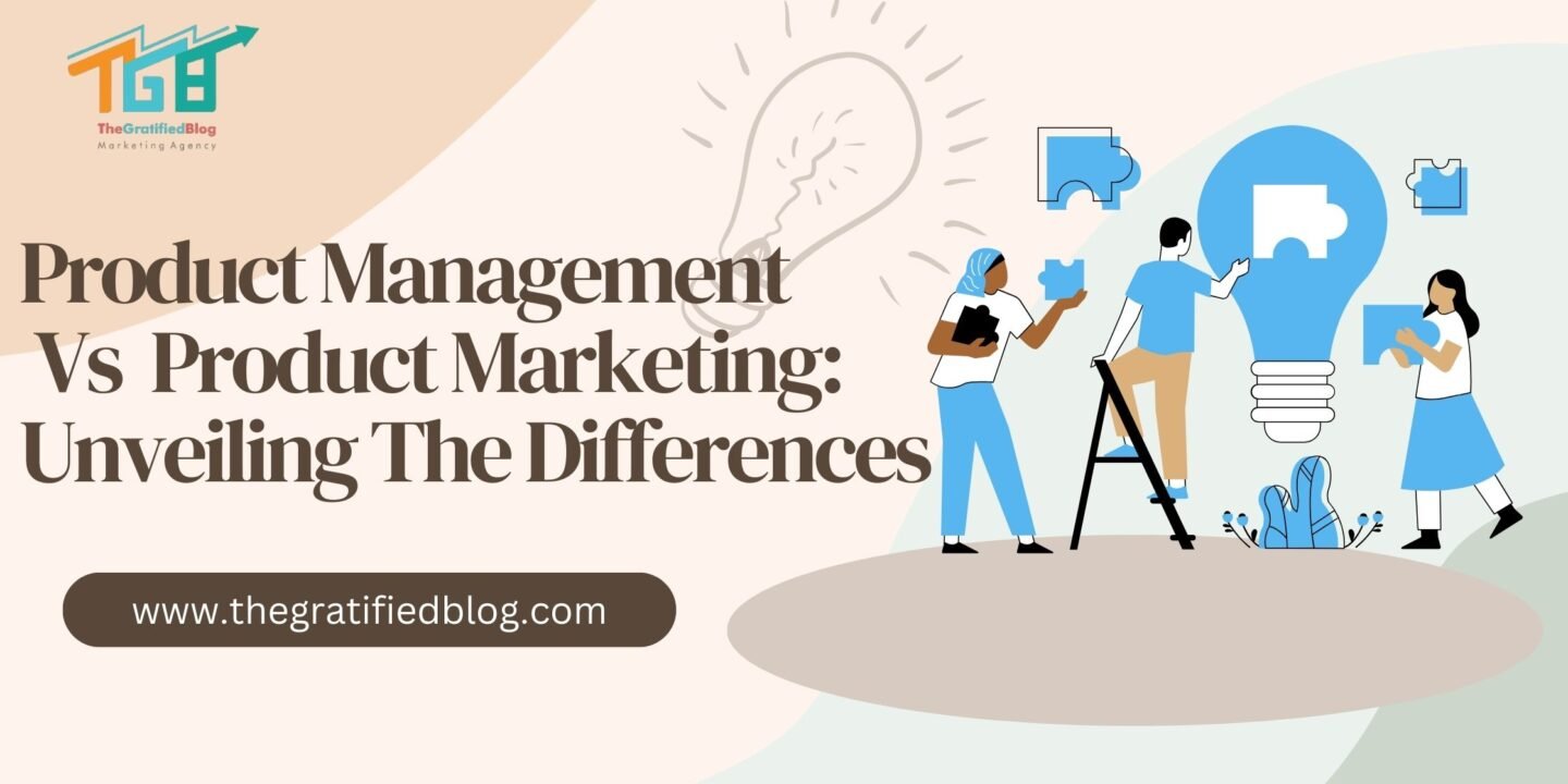 Product Management Vs Product Marketing: Unveiling the Differences