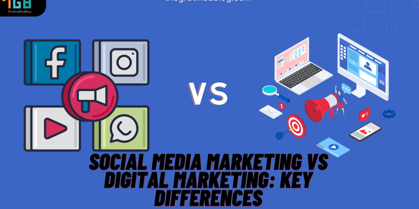 Social Media Marketing vs Digital Marketing: Key Differences