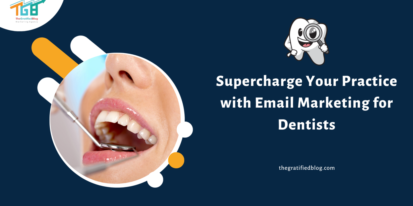 Supercharge Your Practice with Email Marketing for Dentists