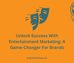 Unlock Success With Entertainment Marketing: A Game-Changer For Brands