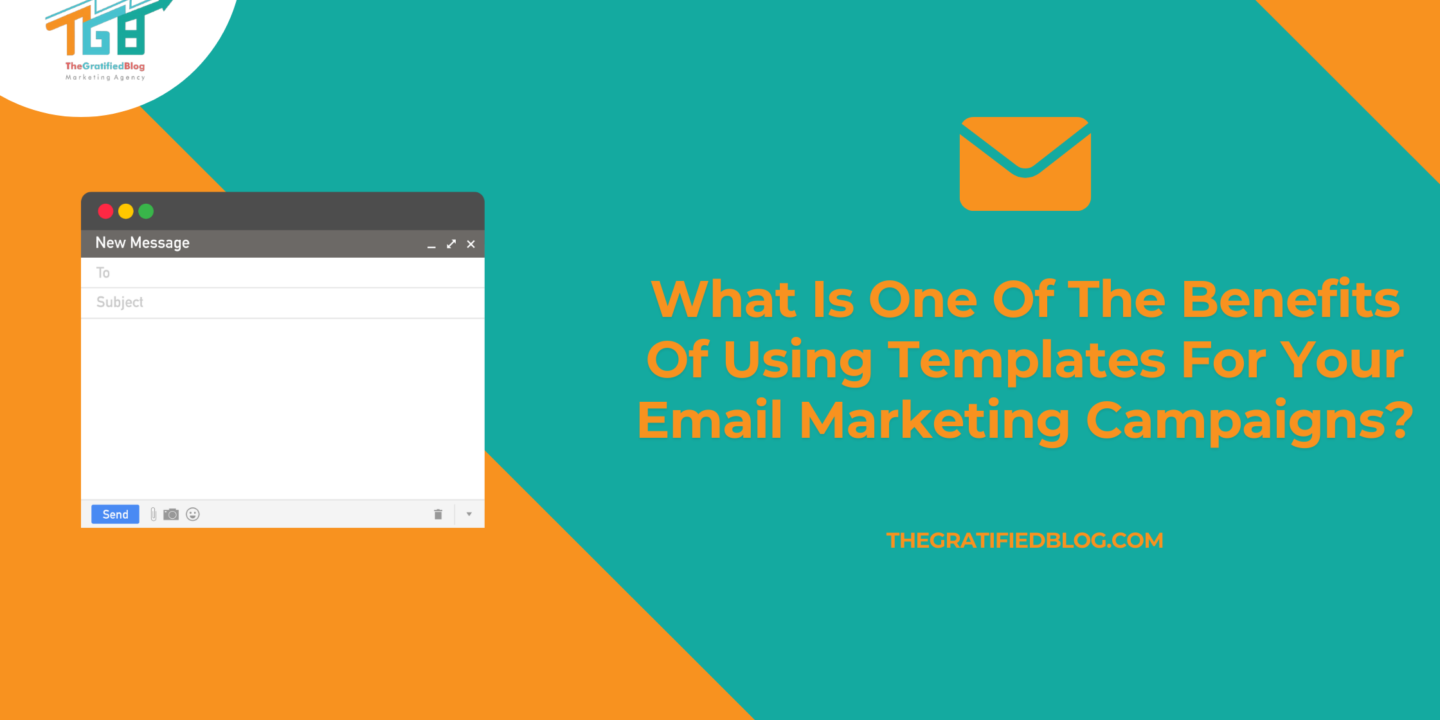 What is One of the Benefits of Using Templates for Your Email Marketing Campaigns?  : Boost Your Campaign Success with Templates