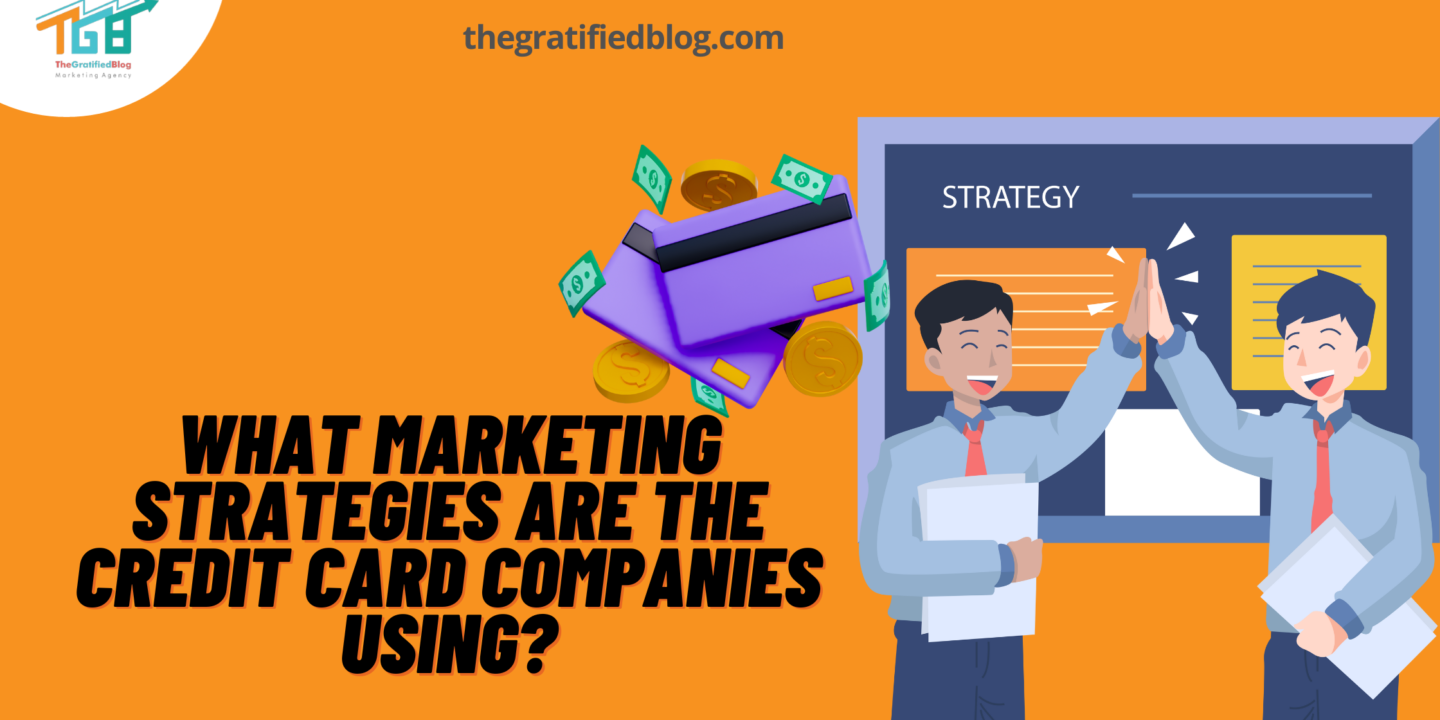 What Marketing Strategies are the Credit Card Companies Using?  