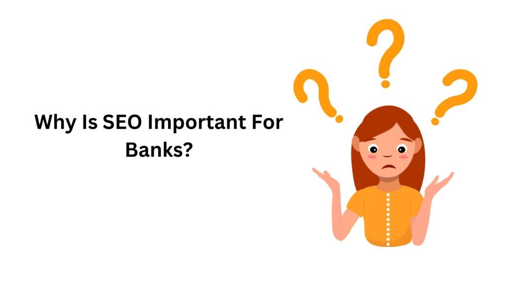 Why Is SEO Important For Banks?
