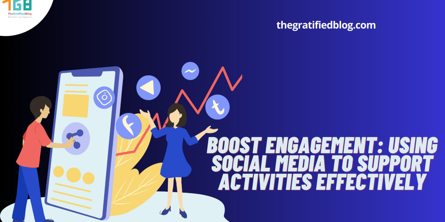 Boost Engagement: Using Social Media To Support Activities Effectively
