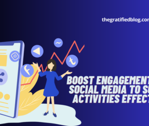 Boost Engagement: Using Social Media To Support Activities Effectively
