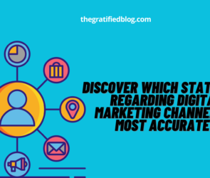 Discover Which Statement Regarding Digital Marketing Channels Is Most Accurate?