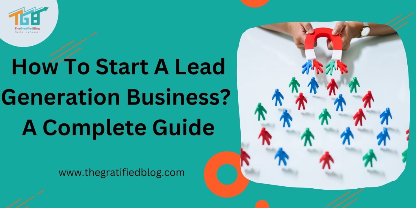 How To Start A Lead Generation Business?