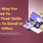the best way for employees to improve their skills online is to enroll in a digital office