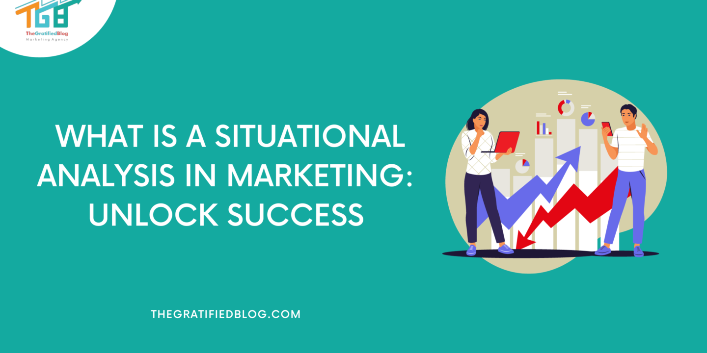 What Is A Situational Analysis In Marketing: Unlock Success