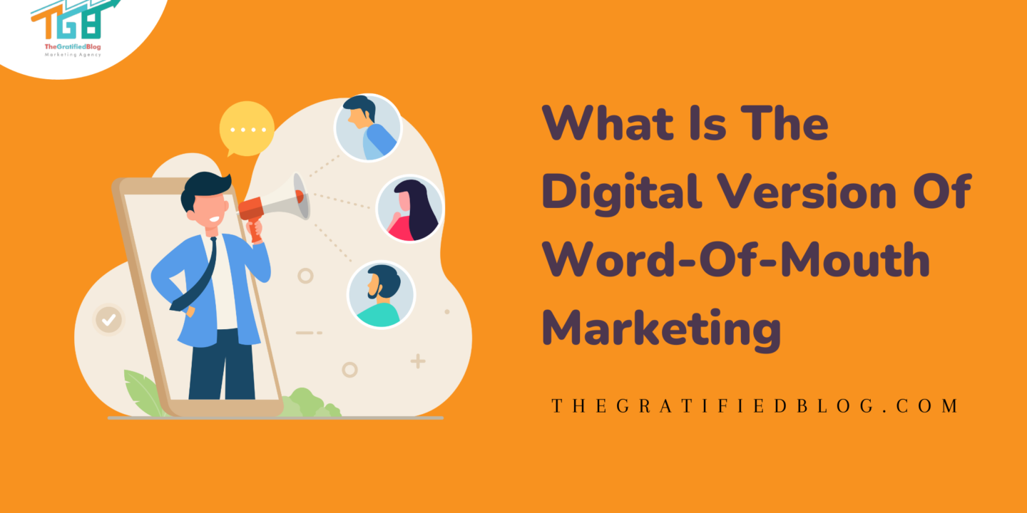 What Is The Digital Version Of Word-Of-Mouth Marketing