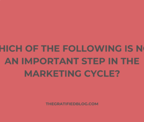 Which Of The Following Is Not An Important Step In The Marketing Cycle?