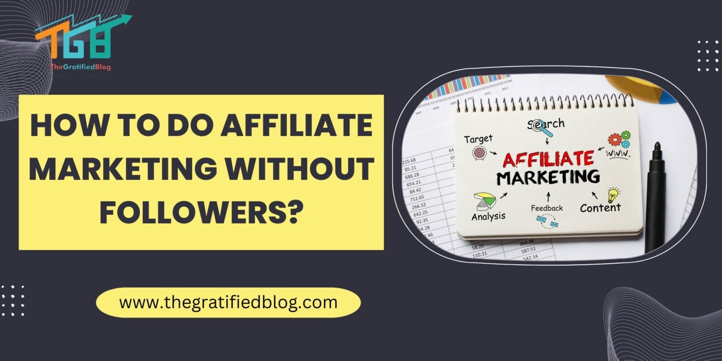how to do affiliate marketing without followers