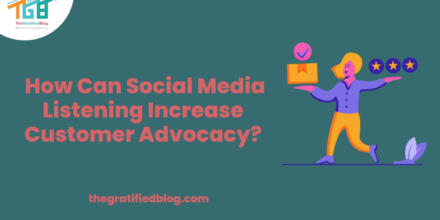 How Can Social Media Listening Increase Customer Advocacy?