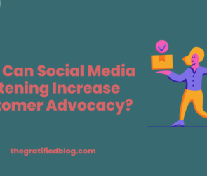How Can Social Media Listening Increase Customer Advocacy?