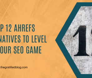 Top 12 Ahrefs Alternatives To Level Up Your SEO Game