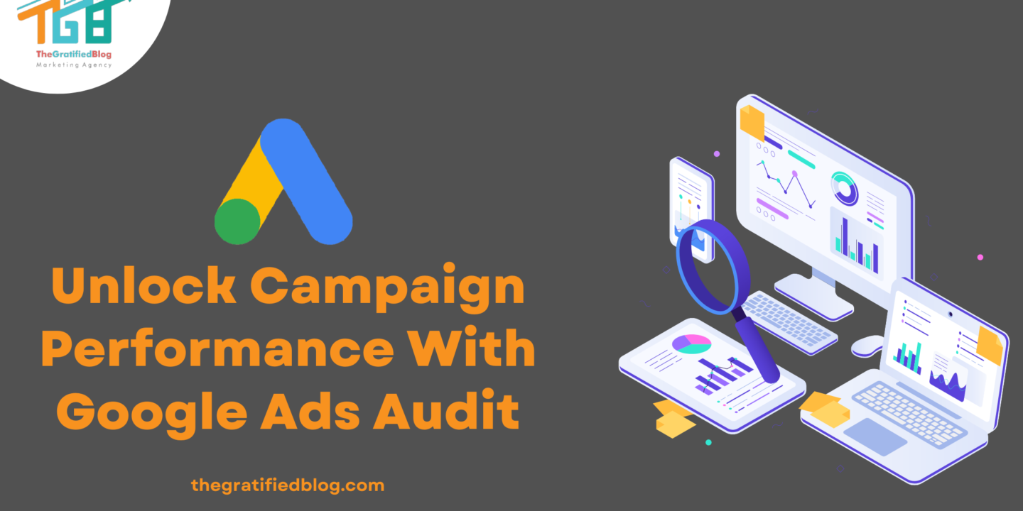 Unlock Campaign Performance With Google Ads Audit