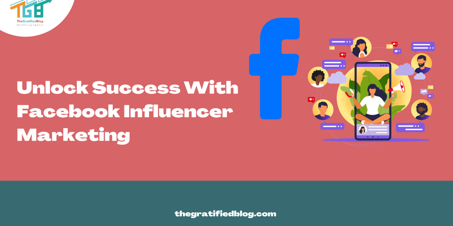 Unlock Success With Facebook Influencer Marketing