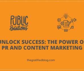 Unlock Success - The Power Of PR And Content Marketing