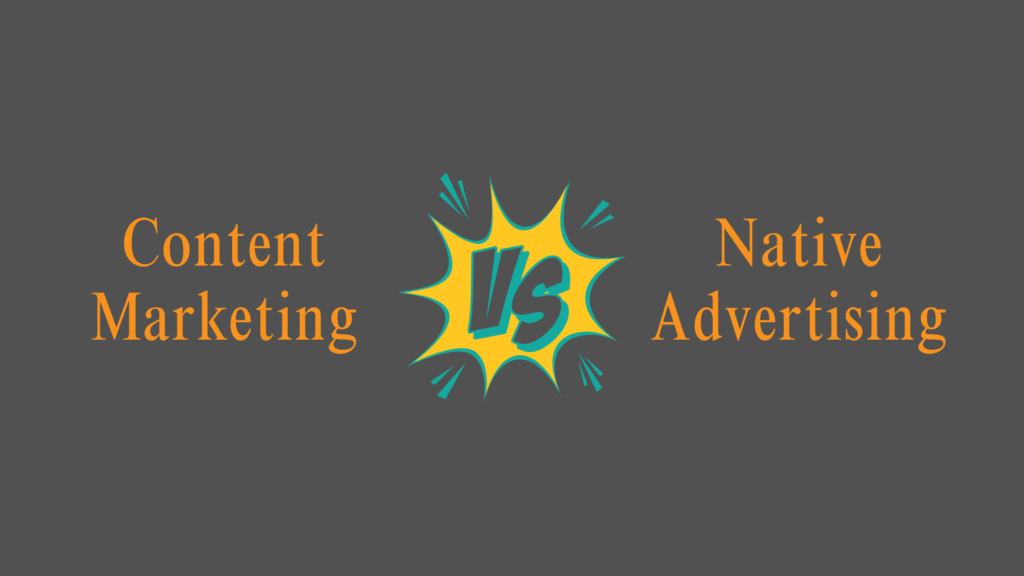 Content Marketing Vs Native Advertising: Exploring Key Differences