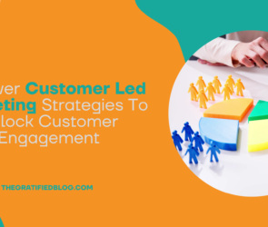 Discover Customer Led Marketing Strategies To Unlock Customer Engagement