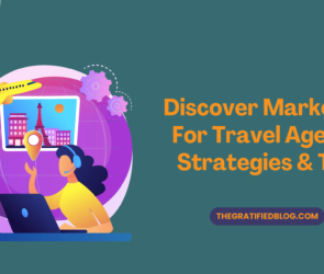 Discover Marketing For Travel Agents: Strategies & Tips